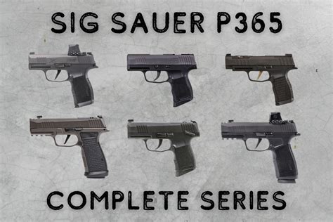 Sig Sauer P365 Series: All 10 Models Compared.